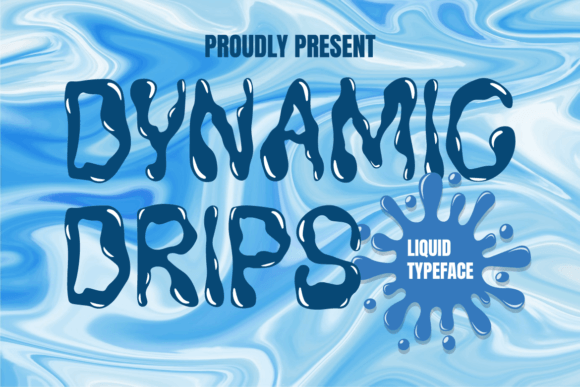 Dynamic Drips: A Liquid-Looking Font for Creative Projects