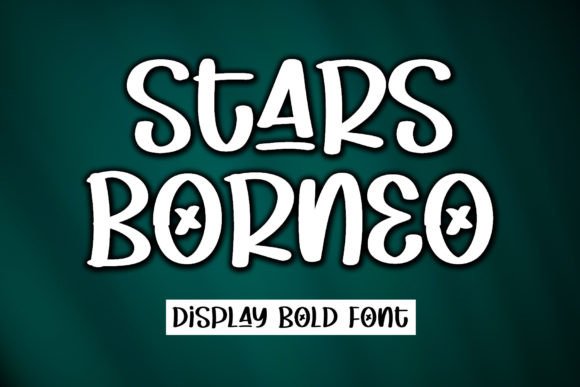 Stars Borneo: A Display Font for Handmade Magic